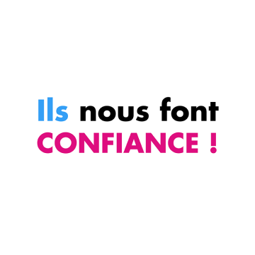 Ils nous font confiance !